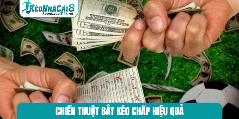 Chiến thuật bắt kèo chấp hiệu quả