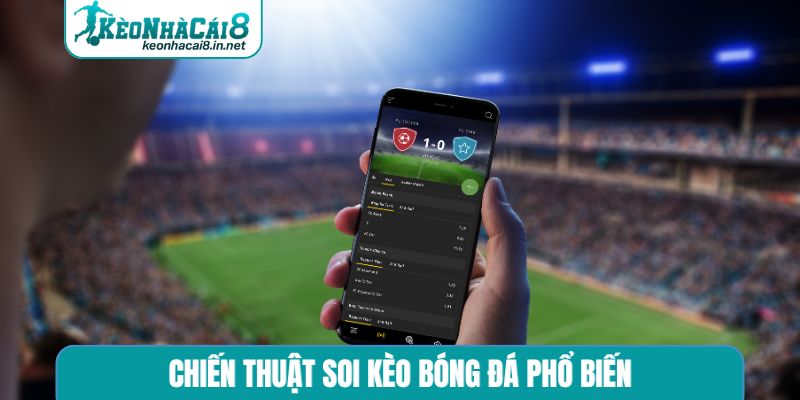 chiến thuật soi kèo bóng đá phổ biến