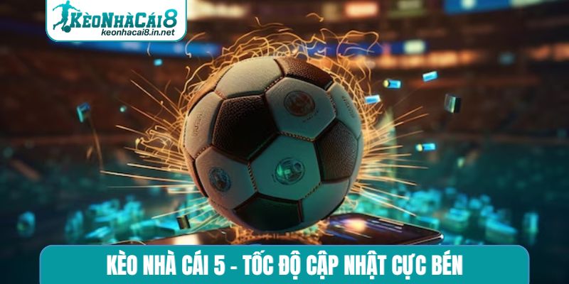 Kèo Nhà Cái 5 - Top 3 Cách Xem Kèo Nhà Cái Luôn Chuẩn Xác Kèo nhà cái 5 - Tốc độ cập nhật cực bén