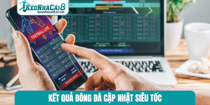 Kết quả bóng đá cập nhật siêu tốc
