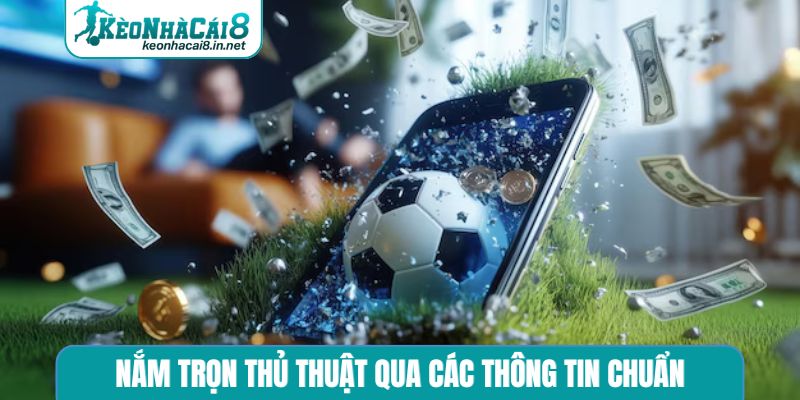 Nắm trọn thủ thuật qua các thông tin chuẩn