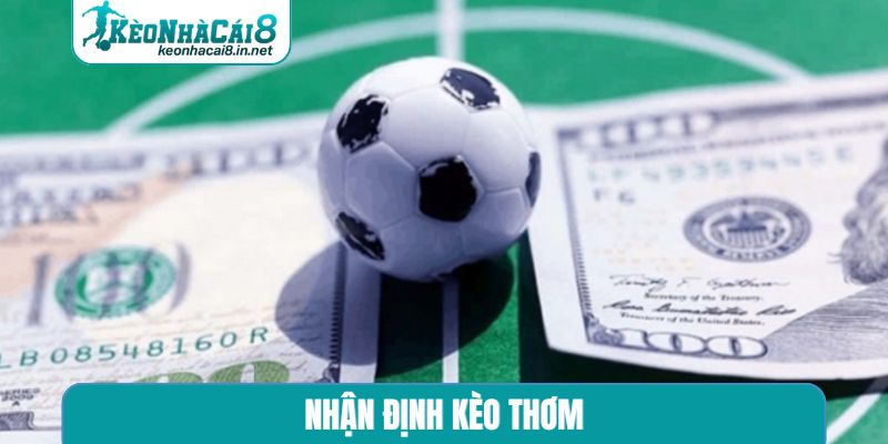 nhận định kèo thơm