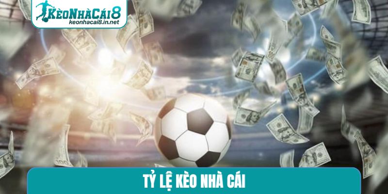 tỷ lệ kèo nhà cái