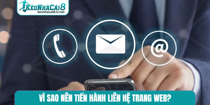 Liên Hệ Kèo Nhà Cái - Kênh Tư Vấn 24/7 Vì sao nên tiến hành liên hệ trang web?